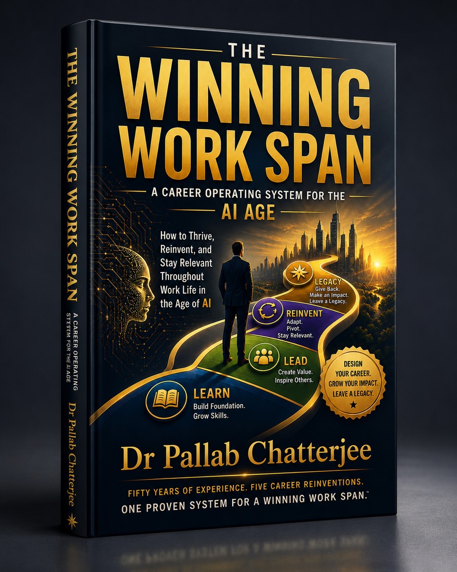 The Winning Work Span™ — A Career Operating System for the AI Age, by Dr. Pallab Chatterjee